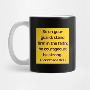 Bible Verse 1 Corinthians 16:13 Mug